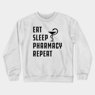 Pharmacy - Eat Sleep Pharmacy Repeat Crewneck Sweatshirt